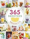 365 Smoothies, Powerdrinks & Co.: Smoothies,...